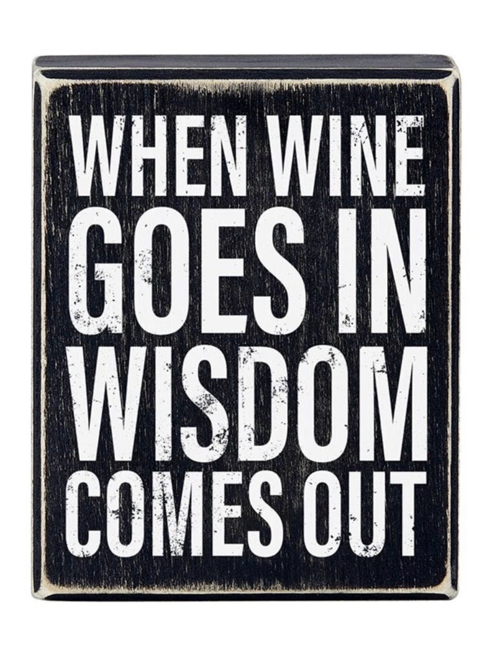 Rustic Black 'When Wine Goes In Wisdom Comes Out' Wall Sign